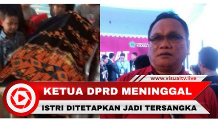 Ketua DPRD Tewas Ditikam, Polisi Tetapkan Sang Istri Jadi Tersangka