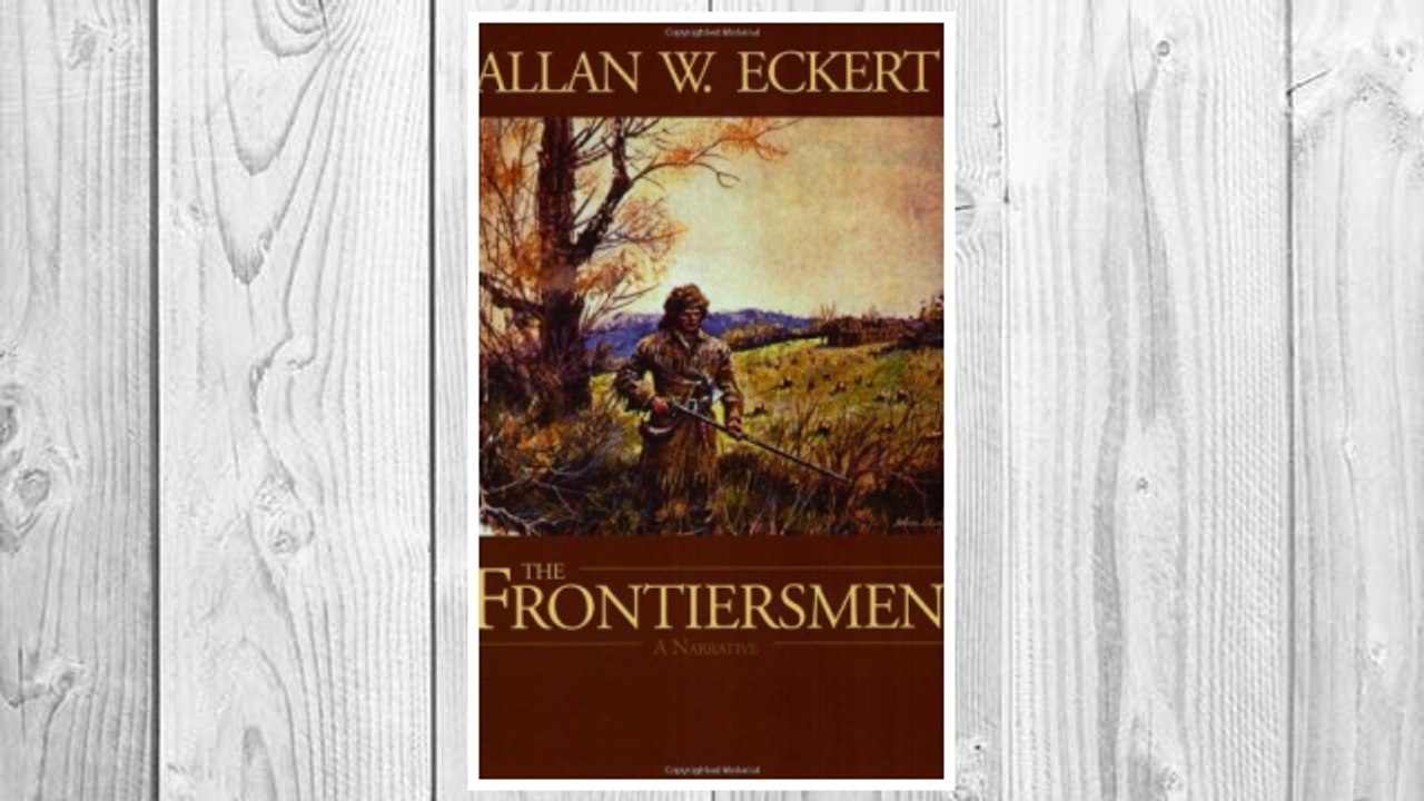 Download PDF The Frontiersmen: A Narrative FREE