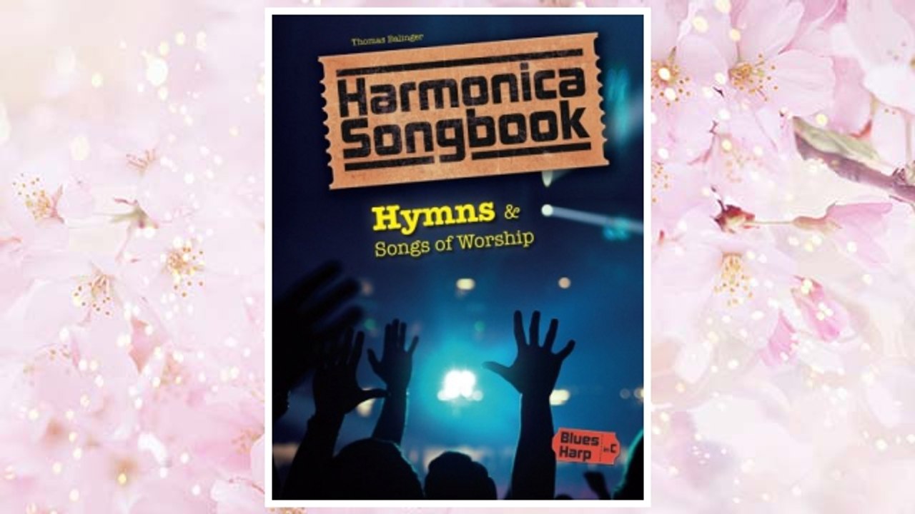 Download PDF Harmonica Songbook: Hymns & Songs of Worship FREE