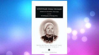 Download PDF Mountain Wolf Woman, Sister of Crashing Thunder: The Autobiography of a Winnebago Indian (Ann Arbor Paperbacks) FREE