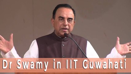 Great Speech  by Dr Subramanin Swamy in IIT Guwahati