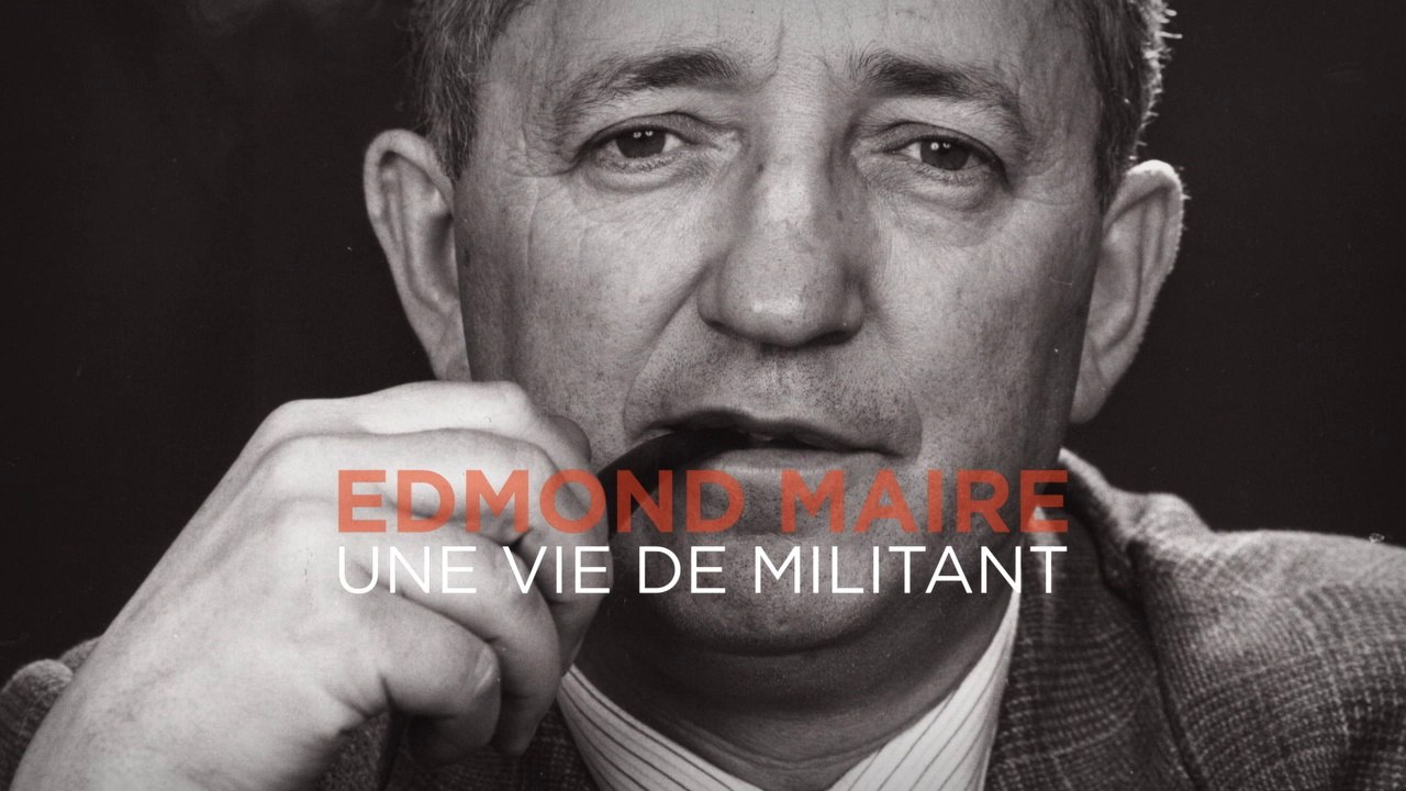 Edmond Maire, une vie de militant