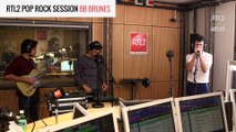 BB BRUNES - Pyromane - RTL2 Pop Rock Session