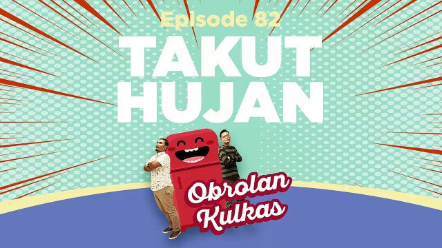 Obkas : Takut Hujan