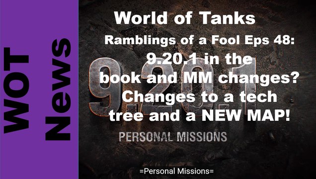 Ramblings of a Fool Eps 48: 9.20.1 and MM changes? Changes to a tech tree and a NEW MAP