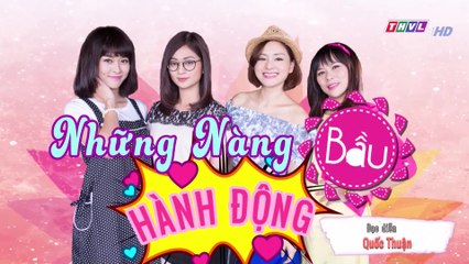 Những nàng bầu hành động - Tập 8 FullHD || Phim Việt Nam