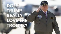 Does Donald Trump really love the troops?