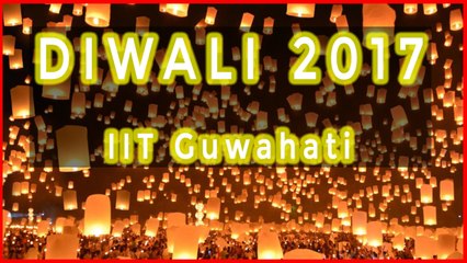 Diwali Celebration 2017 | IIT Guwahati