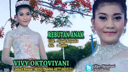 REBUTAN ANAK-VIVY OKTOVIYANI