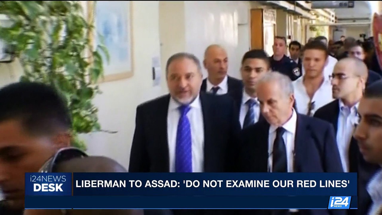 i24NEWS DESK | Liberman to Assad: 'do not examine our red lines' | Thursday, October 19th 2017