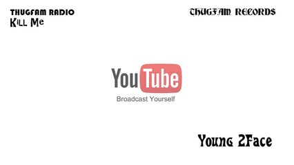 Young 2Face - Kill Me