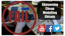 Sharpening Cheap (99p) Modelling Chisels/Knives FAIL. Useful tips and tricks