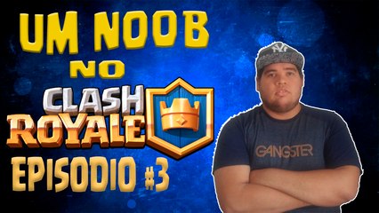Um noob no Clash Royale #3 - Sera que fui bem
