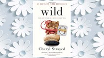 Download PDF Wild: From Lost to Found on the Pacific Crest Trail FREE