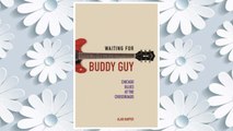 Download PDF Waiting for Buddy Guy: Chicago Blues at the Crossroads (Music in American Life) FREE