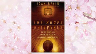 Download PDF The Hoops Whisperer: On the Court and Inside the Heads of Basketball's Best Players FREE
