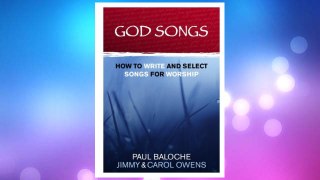 Download PDF God Songs: How to Write & Select Songs for Worship FREE