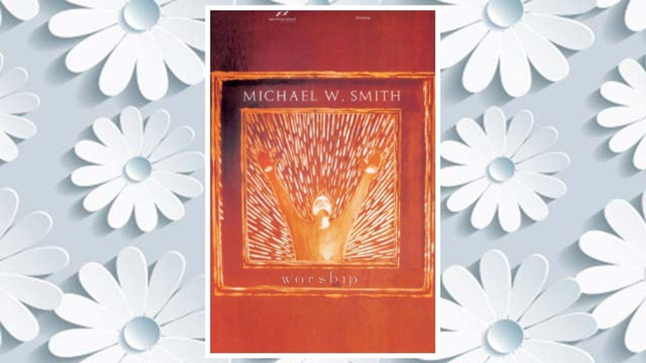 Download PDF Michael W. Smith - Worship FREE