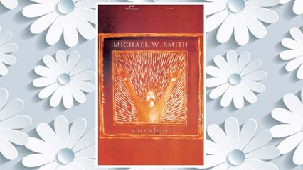Download PDF Michael W. Smith - Worship FREE