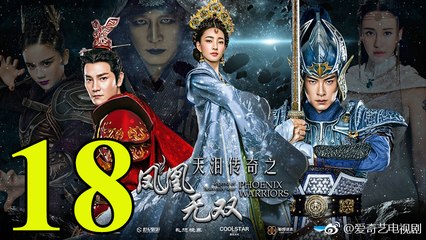 Thiên Lệ Truyền Kỳ: Phượng Hoàng Vô Song - Tập 18 - Vietsub || Legend of Heavenly Tear: Phoenix Warriors 2017 Full HD