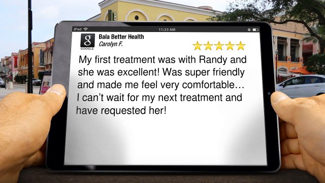 Bala Better Health Bala Cynwyd Superb Five Star Review by Carolyn F.