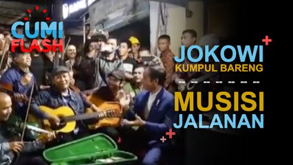 Jokowi Nongkrong Bareng Pengamen Jalanan - CumiFlash 20 Oktober 2017
