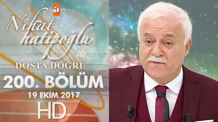 Nihat Hatipoğlu ile Dosta Doğru - 19 Ekim 2017