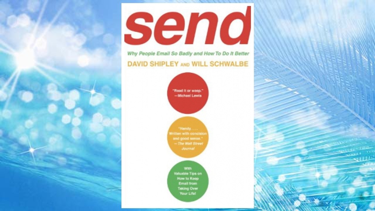 Download PDF SEND: Why People Email So Badly and How to Do It Better FREE
