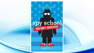 Download PDF Spy School Secret Service FREE