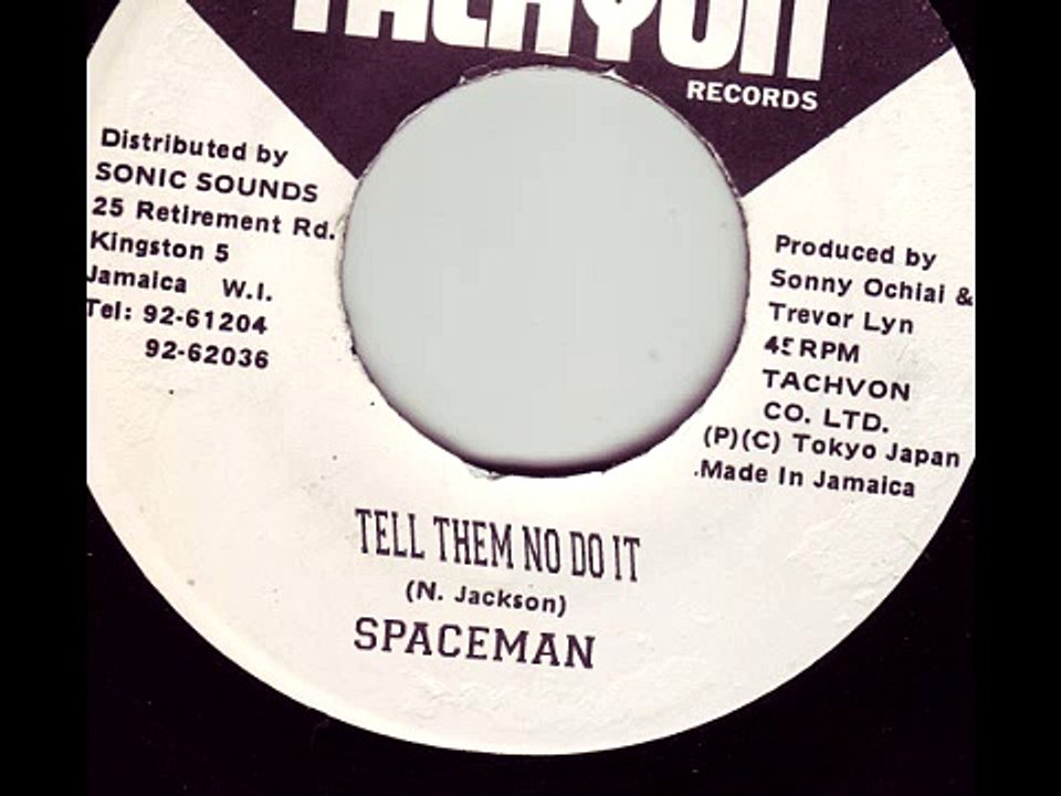 Spaceman - Tell Them No Do It