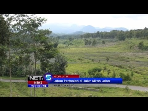NET5 - Petani Kelud Waspada karena Lahan Pertanian di Jalur Aliran Lahar