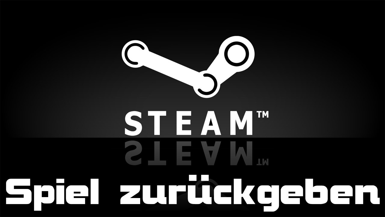 [TUT] Steam - Spiel / Programm zurückgeben  [4K | DE]