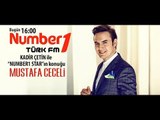 Mustafa Ceceli-DJ Kadir Çetin Number1 Türk FM Söyleşisi
