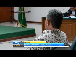 IMS - Teuku Bagus Noor didakwa merugikan negara 460 Miliar Rupiah