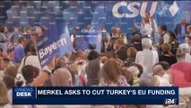 i24NEWS DESK | Merkel asks to cut Turkey's EU funding | Friday, October 20th 2017