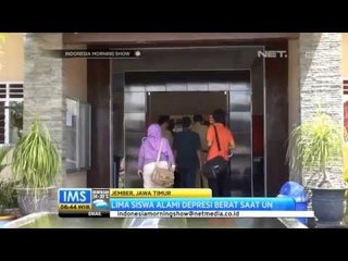 IMS-Lima Siswa di Jember Depresi Berat Saat Ujian Nasional