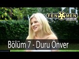 DURU ÖNVER | FENOMEN KULÜBÜ | 7.BÖLÜM