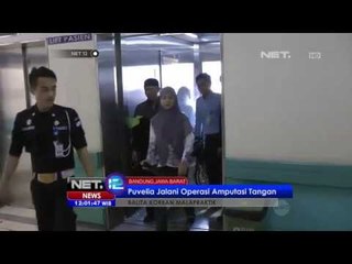 NET12 - Balita korban Malapraktik Puvelia jalanin Operasi amputasi tangan