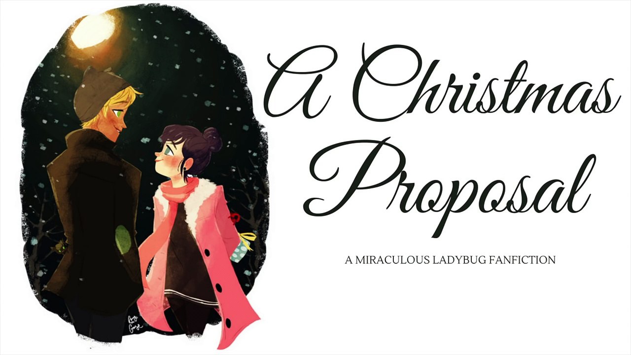 A Christmas Proposal - A Miraculous Ladybug Fanfiction Special