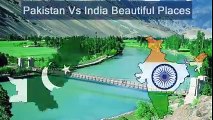 India Vs Pakistan - Beautiful Places