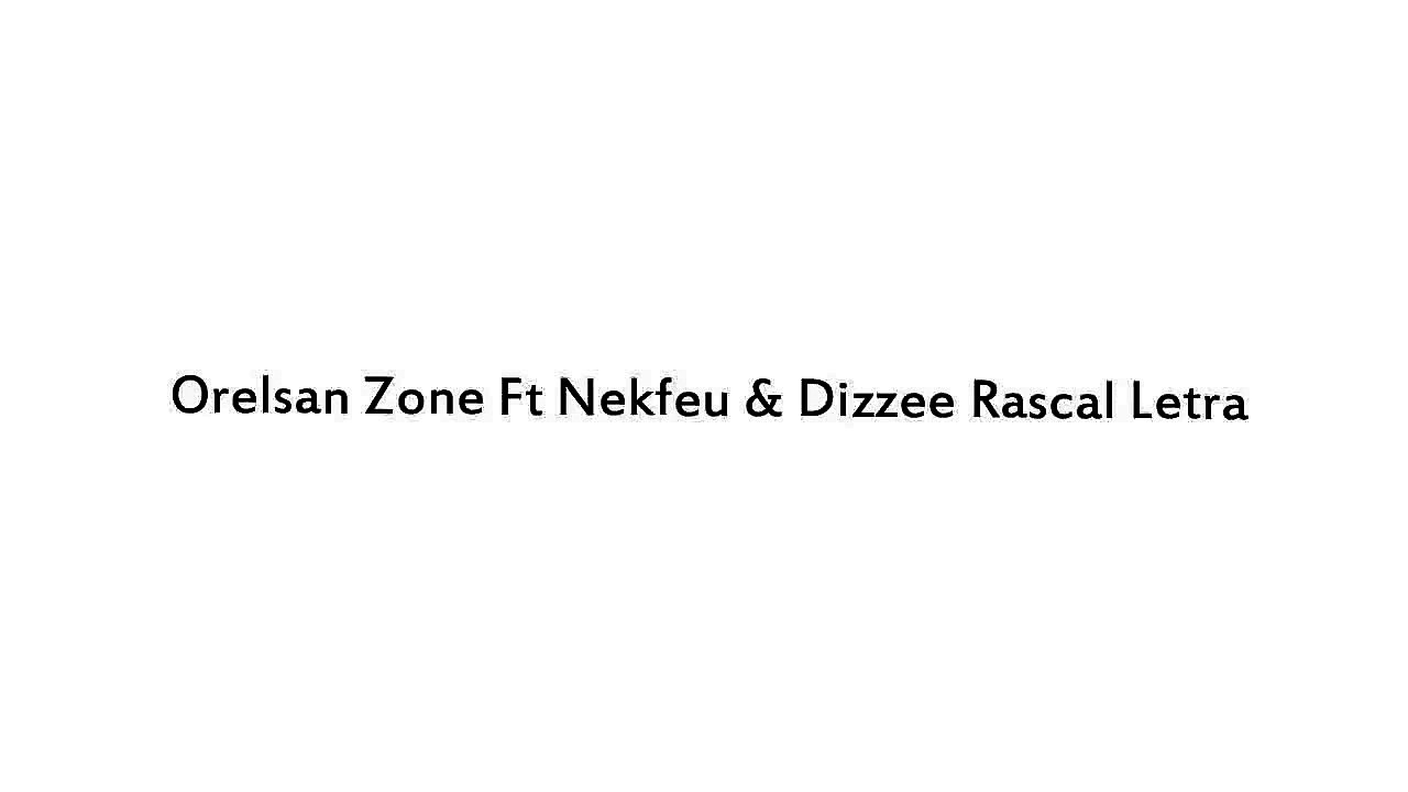 Orelsan Zone Ft Nekfeu & Dizzee Rascal Letra -