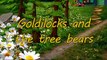 goldilocks and the three bears Animated Fairy Tales for Children