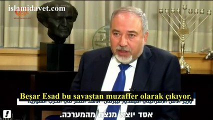 Siyonist Savunma Bakanı Liberman: Esad Savaştan Galip Çıkıyor.
