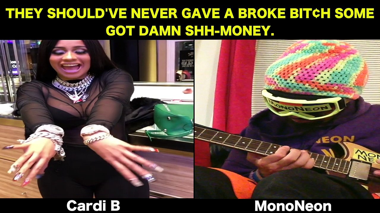 MonoNeon & Cardi B: THEY SHOULD'VE NEVER GAVE A BROKE BIT*H SOME GOT DAMN SHH-MONEY.
