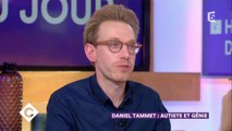 Daniel Tammet : autiste et génie - C à Vous - 20/10/2017