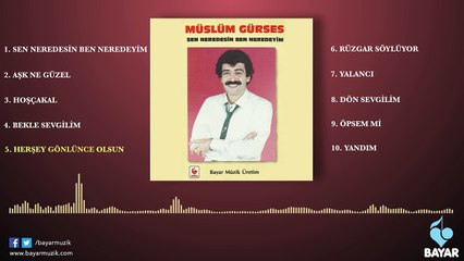 Müslüm Gürses - Her Şey Gönlünce Olsun