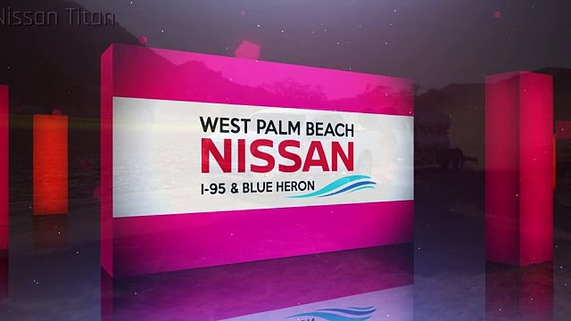 2017 Nissan Titan Royal Palm Beach FL | Nissan Titan Dealer Royal Palm Beach FL
