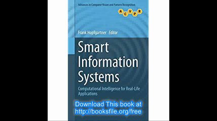 Smart Information Systems Computational Intelligence for Real-Life Applications (Advances in Computer Vision and Pattern