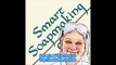 Smart Soapmaking The Simple Guide to Making Soap Quickly, Safely, and Reliably, or How to Make Luxurious Soaps for Famil