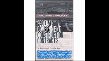 Smith, Currie & Hancock's Federal Government Construction Contracts A Practical Guide for the Industry Professional